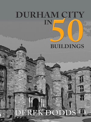 cover image of Durham City in 50 Buildings